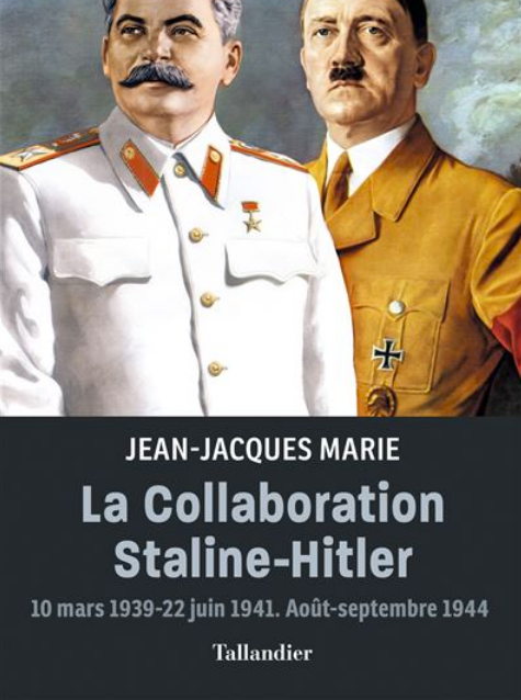 La collaboration Staline-Hitler (10 mars 1939-22 juin 1941. Août-septembre 1944).